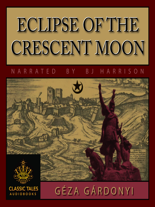 Title details for Eclipse of the Crescent Moon by Géza Gárdonyi - Wait list